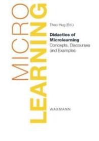 Didactics of Microlearning : Concepts, Discourses and Examples