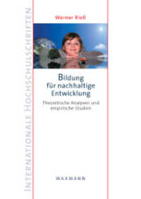 Bildung für nachhaltige Entwicklung : Theoretische Analysen und empirische Studien. Habilitationsschrift. (Internationale Hochschulschriften 542) （2010. 464 S. 24 cm）