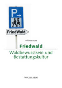 Friedwald : Waldbewusstsein und Bestattungskultur. Magisterarbeit （2011. 176 S. mit zahlreichen, meist farbigen Abbildungen. 210 mm）