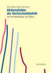 Aktionsfelder der Hochschuldidaktik : Von der Weiterbildung zum Diskurs （2011. 288 S. 21 cm）