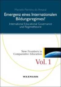 Emergenz eines internationalen Bildungsregimes? : International Educational Governance und Regimetheorie. Dissertationsschrift. (New Frontiers in Comparative Education Bd.1) （2011. 208 S. 23.5 cm）
