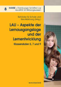 LAU - Aspekte der Lernausgangslage und der Lernentwicklung : Klassenstufen 5, 7 und 9 (HANSE - Hamburger Schriften zur Qualität im Bildungswesen 8) （2011. 468 S. 235 mm）