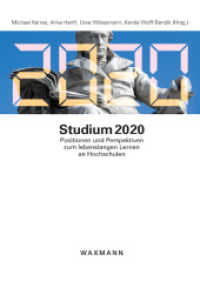 Studium 2020 : Positionen und Perspektiven zum lebenslangen Lernen an Hochschulen （2011. 296 S. 24 cm）
