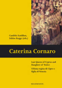 Caterina Cornaro : Last Queen of Cyprus and Daughter of Venice Ultima regina di Cipro e figlia di Venezia (Schriften des Instituts für Interdisziplinäre Zypern-Studien Bd.9) （2013. 480 p. with numerous, partly coloured Illustrations. 23.5 cm）