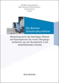 Die Berliner Schulstrukturreform : Bewertung durch die beteiligten Akteure und Konsequenzen des neuen Übergangsverfahrens von der Grundschule in die weiterführenden Schulen （2013. 304 S. 24 cm）