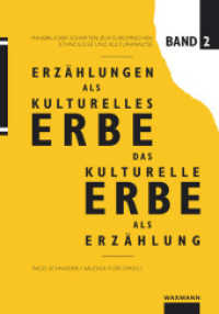 Erzählungen als kulturelles Erbe - Das kulturelle Erbe als Erzählung (Innsbrucker Schriften zur Europäischen Ethnologie und Kulturanalyse Bd.2) （2014. 264 S. 235 mm）