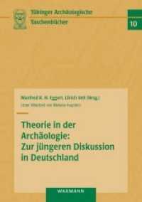 Theorie in der Archäologie: Zur jüngeren Diskussion in Deutschland (Tübinger Archäologische Taschenbücher 10) （2013. 376 S. 210 mm）