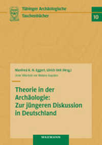 Theorie in der Archäologie: Zur jüngeren Diskussion in Deutschland (Tübinger Archäologische Taschenbücher 10) （2013. 376 S. 21 cm）