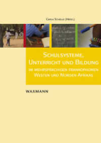 Schulsysteme, Unterricht und Bildung im mehrsprachigen frankophonen Westen und Norden Afrikas （2013. 284 S. 24 cm）