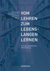Vom Lehren zum Lebenslangen Lernen : Formate akademischer Weiterbildung （2013. 240 S. 24 cm）