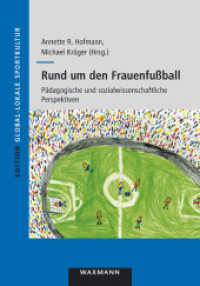 Rund um den Frauenfußball : Pädagogische und sozialwissenschaftliche Perspektiven (Edition Global-lokale Sportkultur Bd.30) （2014. 192 S. 23.5 cm）