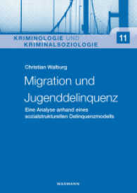 Migration und Jugenddelinquenz : Eine Analyse anhand eines sozialstrukturellen Delinquenzmodells. Dissertationsschrift. (Kriminologie und Kriminalsoziologie Bd.11) （2014. 336 S. 24 cm）