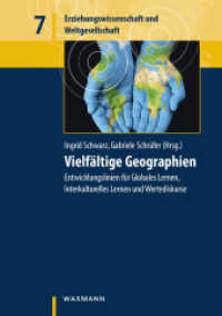 Vielfältige Geographien : Entwicklungslinien für Globales Lernen, Interkulturelles Lernen und Wertediskurse (Erziehungswissenschaft und Weltgesellschaft Bd.7) （2014. 192 S. 21 cm）