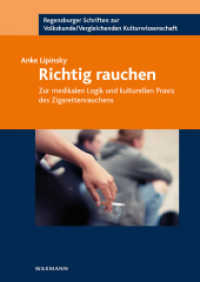 Richtig rauchen: Zur medikalen Logik und kulturellen Praxis des Zigarettenrauchens
