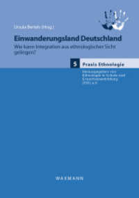 Einwanderungsland Deutschland : Wie kann Integration aus ethnologischer Sicht gelingen? (Praxis Ethnologie Bd.5) （2014. 210 S. 21 cm）
