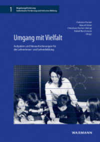 Umgang mit Vielfalt : Aufgaben und Herausforderungen für die Lehrerinnen- und Lehrerbildung (Begabungsförderung: Individuelle Förderung und Inklusive Bildung 1) （2015. 336 S. 24 cm）