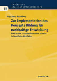 Zur Implementation des Konzepts Bildung für nachhaltige Entwicklung : Eine Studie an weiterführenden Schulen in Nordrhein-Westfalen. Dissertationsschrift (Empirische Erziehungswissenschaft Bd.54) （2014. 254 S. 21 cm）