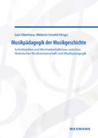 Musikpädagogik der Musikgeschichte : Schnittstellen und Wechselverhältnisse zwischen Historischer Musikwissenschaft und Musikpädagogik （2016. 228 S. 24 cm）
