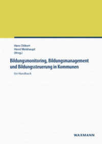 Bildungsmonitoring, Bildungsmanagement und Bildungssteuerung in Kommunen : Ein Handbuch （2015. 318 S. 24 cm）