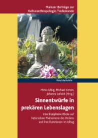 Sinnentwürfe in prekären Lebenslagen (Mainzer Beiträge zur Kulturanthropologie/Volkskunde herausgegeben von der Gesellschaft für Volkskunde i) （2014. 240 S. 24 cm）