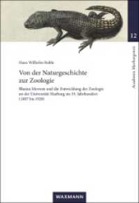 Von der Naturgeschichte zur Zoologie : Blasius Merrem und die Entwicklung der Zoologie an der Universität Marburg im 19. Jahrhundert (1807 bis 1928) (Academia Marburgensis Bd.12) （2015. 302 S. m. zahlr. z. Tl. farb. Abb. 24 cm）