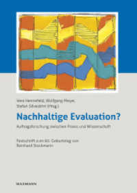 Nachhaltige Evaluation? : Auftragsforschung zwischen Praxis und Wissenschaft. Festschrift zum 60. Geburtstag von Reinhard Stockmann （2015. 316 S. 240 mm）