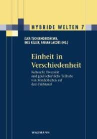 Einheit in Verschiedenheit : Kulturelle Diversität und gesellschaftliche Teilhabe von Minderheiten auf dem Prüfstand (Hybride Welten Bd.7)