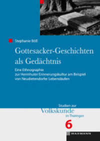 Gottesacker-Geschichten als Gedächtnis (Studien zur Volkskunde in Thüringen Bd.6) （2015. 498 S. m. farb. Abb. 240 mm）