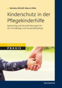 Kinderschutz in der Pflegekinderhilfe : Bedeutung und Herausforderungen für die Fremdpflege und Verwandtenpflege (Soziale Praxis) （2015. 134 S. 24 cm）