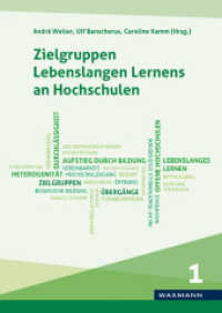 Zielgruppen Lebenslangen Lernens an Hochschulen : Ergebnisse der wissenschaftlichen Begleitung des Bund-Länder-Wettbewerbs (Aufstieg durch Bildung: offene Hochschulen Bd.1) （2016. 372 S. 24 cm）