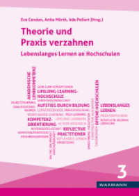 Theorie und Praxis verzahnen. Lebenslanges Lernen an Hochschulen : Ergebnisse der wissenschaftlichen Begleitung des Bund-Länder-Wettbewerbs (Aufstieg durch Bildung: offene Hochschulen Bd.3) （2016. 288 S. 24 cm）