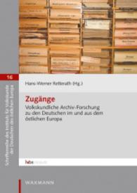 Zugänge. Volkskundliche Archiv-Forschung zu den Deutschen im und aus dem östlichen Europa (Schriftenreihe des Instituts für Volkskunde der Deutschen des östlichen Europa Bd.16)