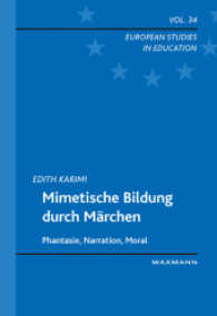 Mimetische Bildung durch M&auml;rchen : Phantasie, Narration, Moral. Dissertationsschrift. (European Studies in Education .34) （2016. 340 S. 24 cm）