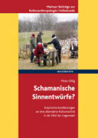 Schamanische Sinnentwürfe? (Mainzer Beiträge zur Kulturanthropologie/Volkskunde herausgegeben von der Gesellschaft für Volkskunde i) （2016. 560 S. 23.5 cm）