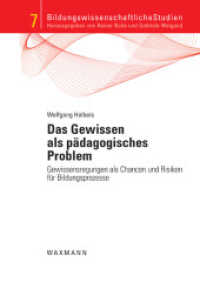 Das Gewissen als pädagogisches Problem : Gewissensregungen als Chancen und Risiken für Bildungsprozesse. Dissertationsschrift (Bildungswissenschaftliche Studien .7)