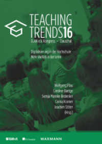 Teaching Trends 2016 : Digitalisierung in der Hochschule: Mehr Vielfalt in der Lehre. ELAN e.V. Kongress - Clausthal (Digitale Medien in der Hochschullehre .5) （2016. 248 S. 24 cm）