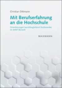 Mit Berufserfahrung an die Hochschule : Orientierungen berufsbegleitend Studierender im MINT-Bereich. Dissertationsschrift. （2016. 186 S. 24 cm）
