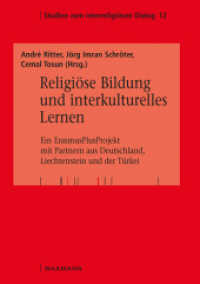 Religiöse Bildung und interkulturelles Lernen : Ein ErasmusPlusProjekt mit Partnern aus Deutschland, Liechtenstein und der Türkei (Studien zum interreligiösen Dialog .12) （2017. 216 S. 21 cm）