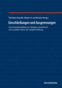 Einschließungen und Ausgrenzungen : Zur Intersektionalität von Religion, Geschlecht und sozialem Status für religiöse Bildung （2017. 206 S. 24 cm）