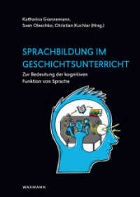 Sprachbildung im Geschichtsunterricht : Zur Bedeutung der kognitiven Funktion von Sprache （2018. 226 S. 24 cm）