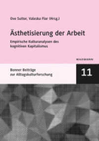 Ästhetisierung der Arbeit : Empirische Kulturanalysen des kognitiven Kapitalismus (Bonner kleine Reihe zur Alltagskultur 11) （2017. 314 S. 21 cm）