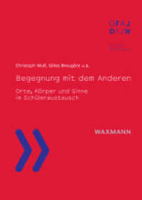 Begegnung mit dem Anderen : Orte, Körper und Sinne im Schüleraustausch (Dialoge - Dialogues 6) （2017. 260 S. 24 cm）