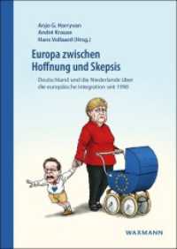 Europa zwischen Hoffnung und Skepsis : Deutschland und die Niederlande über die europäische Integration seit 1990 （2018. 216 S. 24 cm）