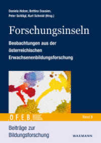 Forschungsinseln : Beobachtungen aus der österreichischen Erwachsenenbildungsforschung (Beiträge zur Bildungsforschung .3) （2018. 204 S. 24 cm）