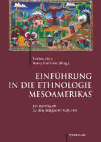 Einführung in die Ethnologie Mesoamerikas : Ein Handbuch zu den indigenen Kulturen （2018. 604 S. 24 cm）