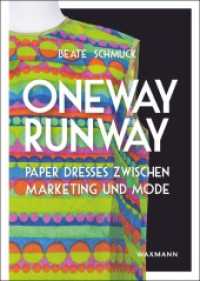 Oneway Runway - Paper Dresses zwischen Marketing und Mode （2018. 344 S. mit zahlreichen, meist farbigen Abbildungen. 29.7 cm）