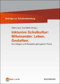 Inklusive Schulkultur: Miteinander. Leben. Gestalten : Grundlagen und Beispiele gelungener Praxis (Beiträge zur Schulentwicklung) （2018. 184 S. 24 cm）