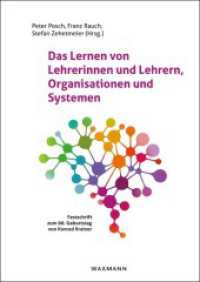 Das Lernen von Lehrerinnen und Lehrern, Organisationen und Systemen : Festschrift zum 60. Geburtstag von Konrad Krainer （2018. 336 S. 24 cm）