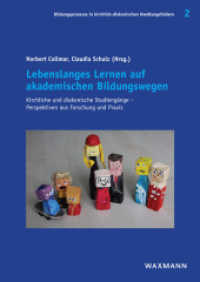 Lebenslanges Lernen auf akademischen Bildungswegen : Kirchliche und diakonische Studiengänge - Perspektiven aus Forschung und Praxis (Bildungsprozesse in kirchlich-diakonischen Handlungsfeldern .2) （2018. 134 S. 24 cm）