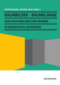 Raumbilder - Raumklänge : Zur Aushandlung von Räumen in audiovisuellen Medien （2019. 172 S. mit zahlreichen, meist farbigen Abbildungen. 240 mm）